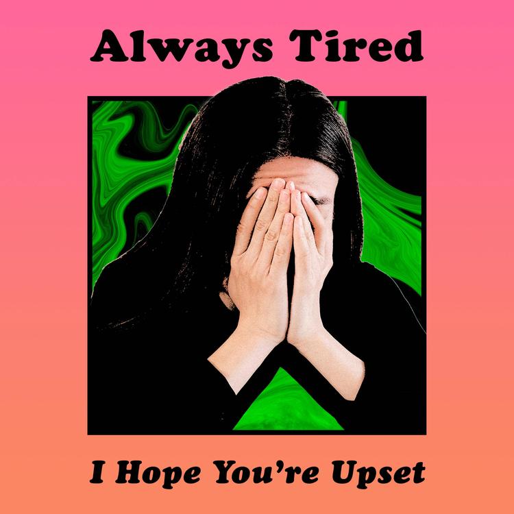 Always Tired's avatar image