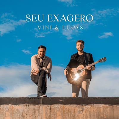 Seu Exagero By Vini & Lucas's cover