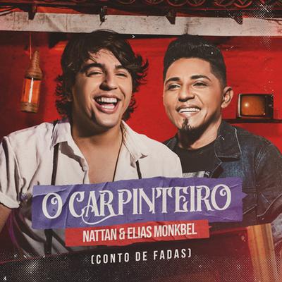 O Carpinteiro (Conto de Fadas) By NATTAN, Elias Monkbel's cover