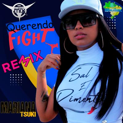 Querendo Fight (Remix) By DJ Cleber Mix, Mariana Tsuki, Eletrofunk Brasil's cover
