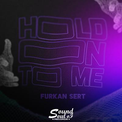 Hold on to Me By Furkan Sert's cover