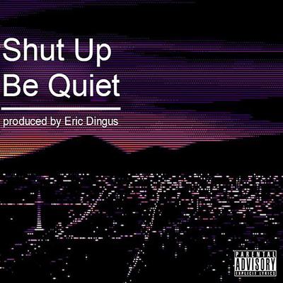 Shut up Be Quiet's cover