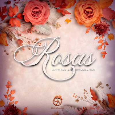 Rosas By Grupo Arriesgado's cover