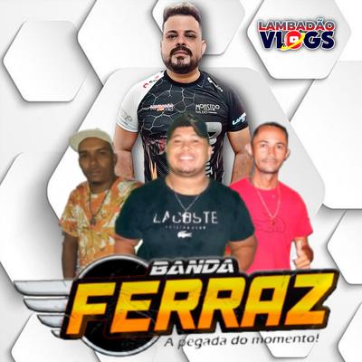 Duas Saudades (Cover) By Lambadao Vlogs Oficial, Banda Ferraz's cover