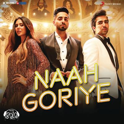 Naah Goriye (From "Bala") By B Praak, Harrdy Sandhu, Swasti Mehul's cover