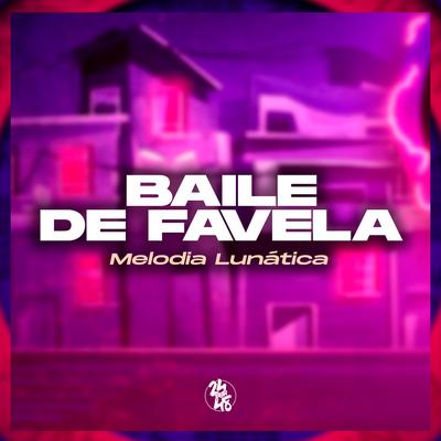 Melodia Lunática - Baile de Favela By DjPizzaBeats's cover
