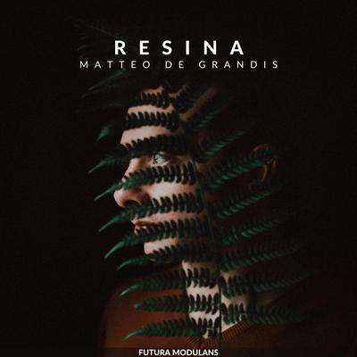 Resina By Matteo de Grandis's cover