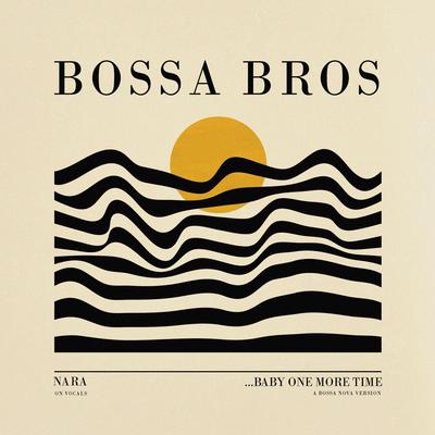 ...Baby One More Time By Nara, Bossa Bros's cover