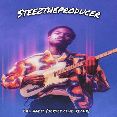 Bad Habit (Jersey Club ) By SteezTheProducer's cover