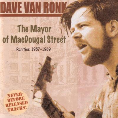 The Mayor Of MacDougal Street: Rarities 1957-1969's cover