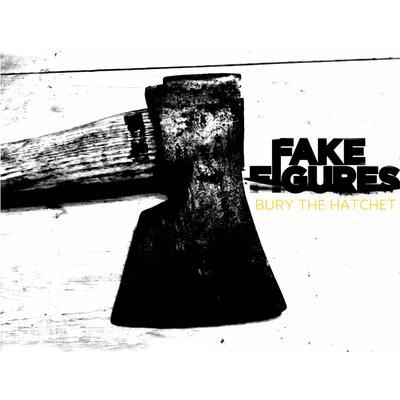 Bury the Hatchet By Fake Figures's cover