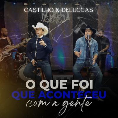 O Que Foi Que Aconteceu Com a Gente By Castilho & Deluccas's cover