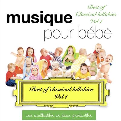 Musique Pour Bébé: Best of Classical Lullabies, Vol. 1's cover