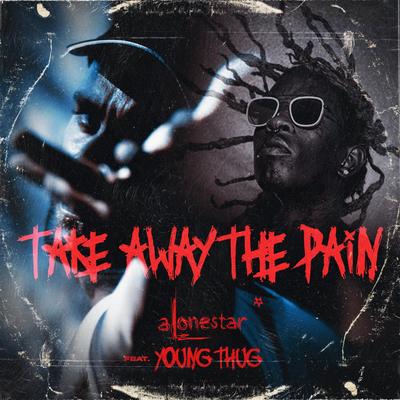 Take away the pain (feat. Young Thug)'s cover