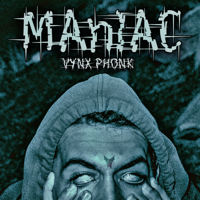 Maniac By VYNX PHONK's cover