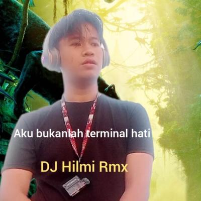 Dj Aku Bukan Terminal Hati's cover