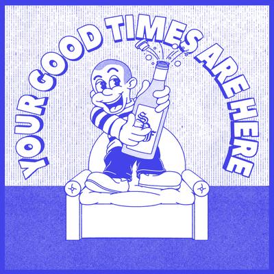 Your Good Times Are Here's cover