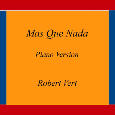 Mas Que Nada (Piano Version) By Robert Vert's cover