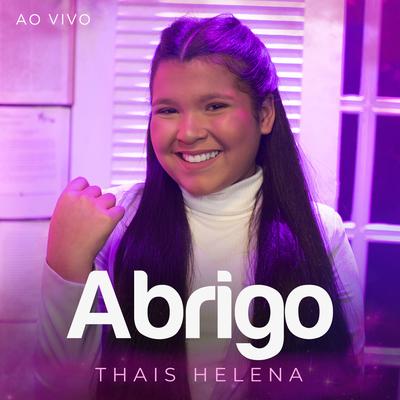 Abrigo (Ao Vivo) By Thais Helena's cover