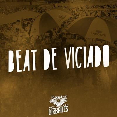 Beat de Viciado By MC Digu, MC Vinin's cover