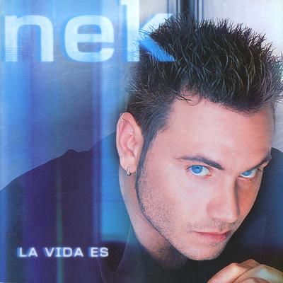 La vida es By Nek's cover