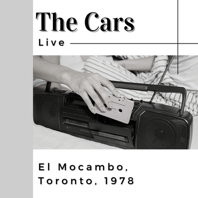 The Cars Live: El Mocambo, Toronto, 1978's cover