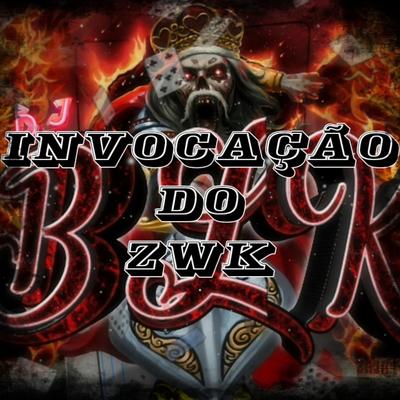 Montagem Invocação do ZWK's cover