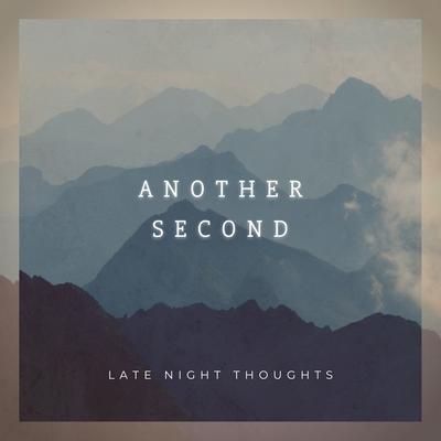 Another Second By Late Night Thoughts's cover