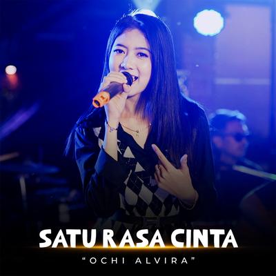 Satu Rasa Cinta (Live Version) By Ochi Alvira's cover