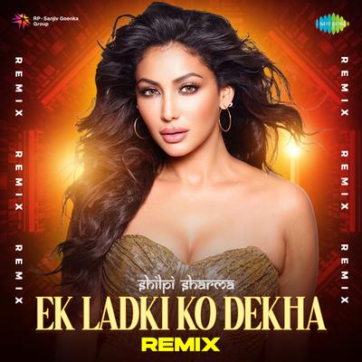 Ek Ladki Ko Dekha - Remix's cover