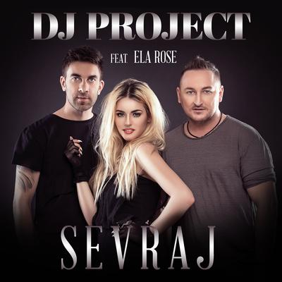 Sevraj By Ela Rose, DJ Project's cover