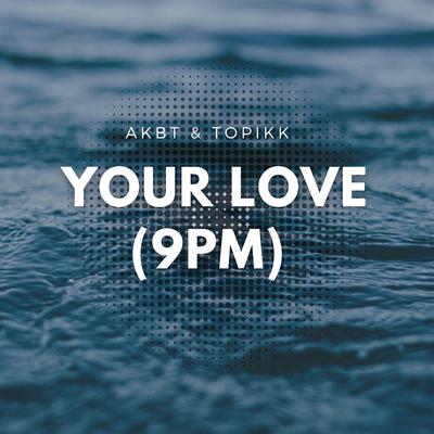 Your Love (9Pm) (Instrumental)'s cover