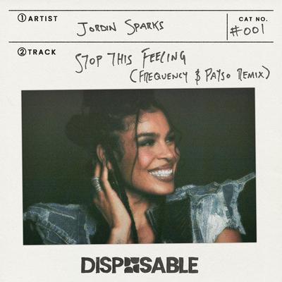 Stop This Feeling (Frequency Pusher & PAYSO Remix) By Jordin Sparks, Disposable's cover