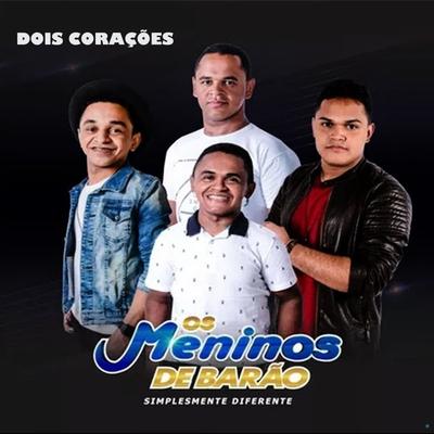 Dois Corações By Os Meninos de Barão's cover