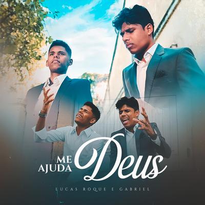 Me Ajuda Deus By Lucas Roque e Gabriel's cover