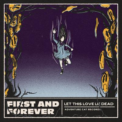 Let This Love Lie Dead By First and Forever's cover