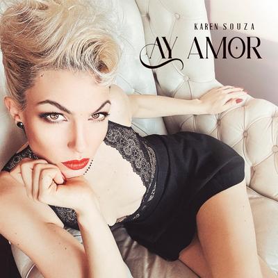 Ay amor By Karen Souza's cover