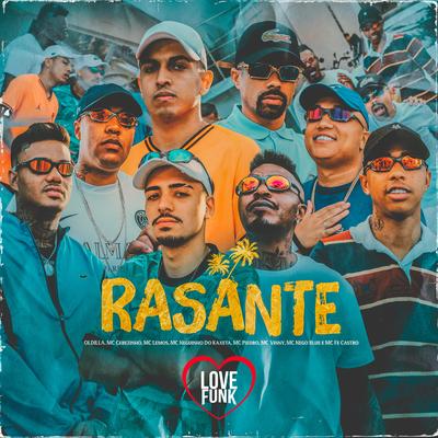 Rasante By Oldilla, MC Piedro, MC Lemos, MC Cebezinho, MC Vinny, Fe Castro, Mc Nego Blue, MC Neguinho do Kaxeta's cover