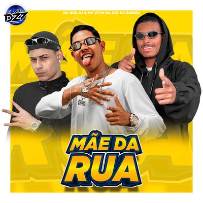 MÃE DA RUA By MC Biel SJ, MC VITIN DA DZ7, DJ GABIRU, CLUB DA DZ7's cover
