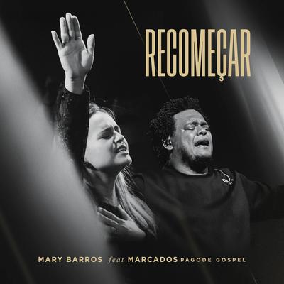 Recomeçar By Mary Barros, Marcados Pagode Gospel's cover