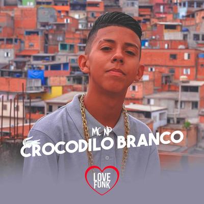 Crocodilo Branco By MC NP's cover