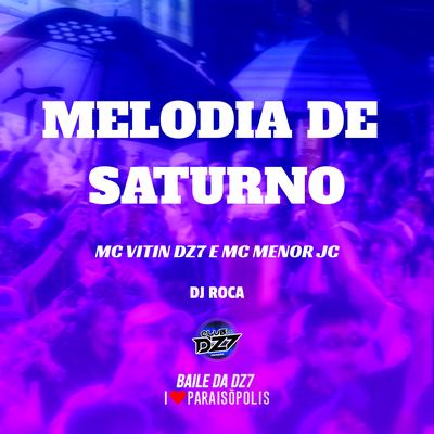 Melodia de Saturno By MC VITIN DA DZ7, MC MENOR JC's cover