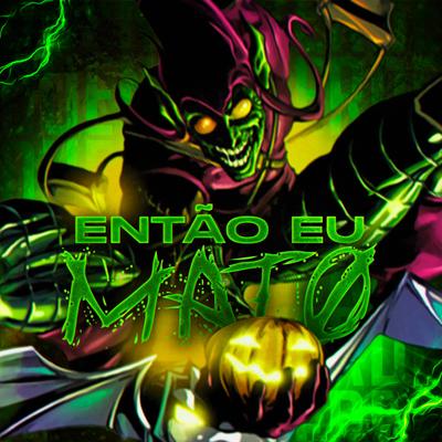 Então Eu Mato By TK Raps's cover