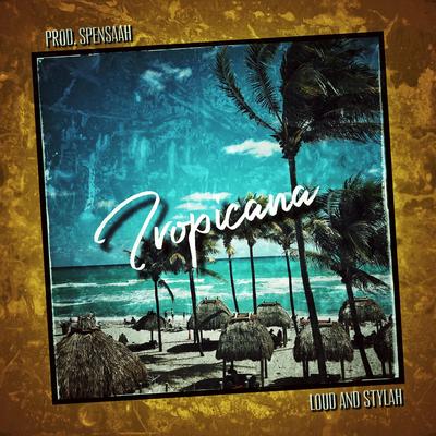 Tropicana By Spensaah's cover