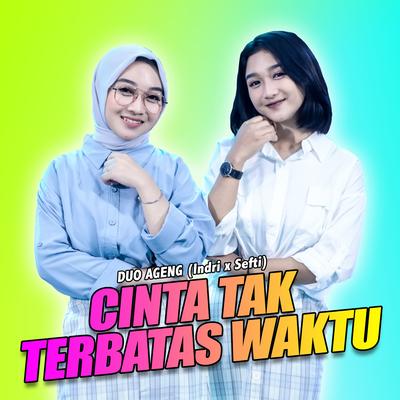 Cinta Tak Terbatas Waktu By Duo Ageng, Ageng Music's cover