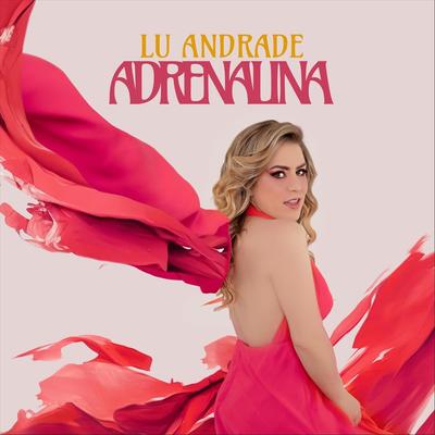 Adrenalina By Lu Andrade's cover