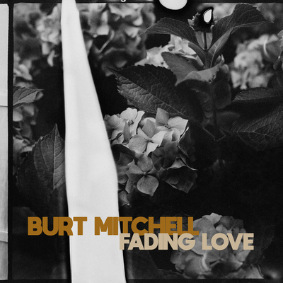 Fading Love By Burt Mitchell's cover
