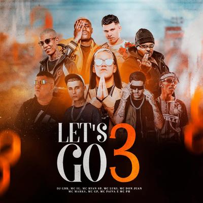 Let's Go 3 (feat. MC Marks, Mc Don Juan, MC PH, Mc Luki, Mc Paiva ZS, MC GP & Makalo)'s cover
