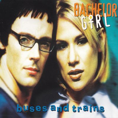 Buses And Trains By Bachelor Girl's cover