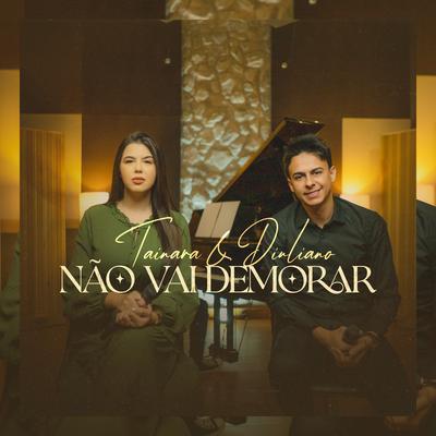 Não Vai Demorar By Tainara e Diuliano's cover